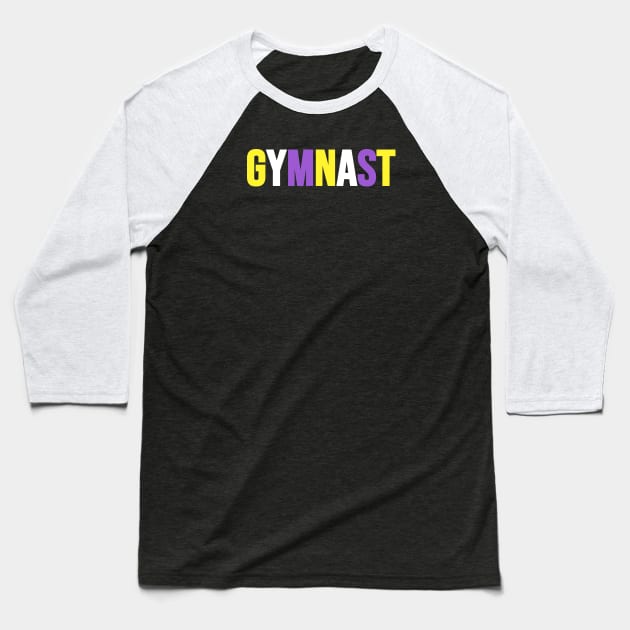 GYMNAST (Nonbinary flag colors) Baseball T-Shirt by Half In Half Out Podcast